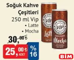 VİP SOĞUK KAHVE ÇEŞİTLERİ LATTE/MOCHA 250 ML fiyat ve kampanya bilgisi